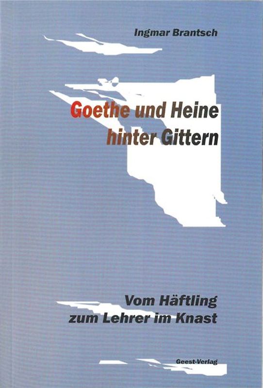 Goethe und Heine hinter Gittern