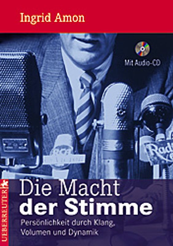 Die Macht der Stimme. Persönlichkeit durch Klang, Volumen und Dynamik