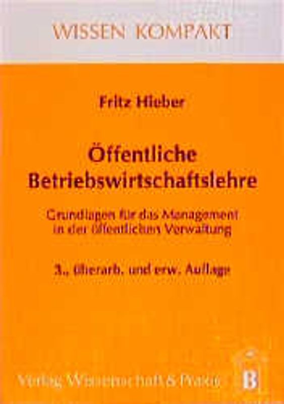 Öffentliche Betriebswirtschaftslehre. Grundlagen für das Management in der öffentlichen Verwaltung