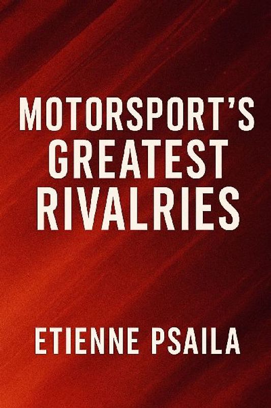 Motorsport's Greatest Rivalries