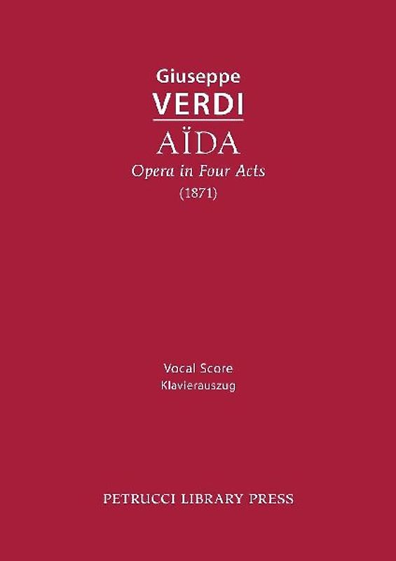 Aida, Opera in Four Acts
