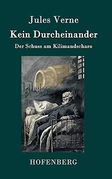 Kein Durcheinander: Der Schuss am Kilimandscharo