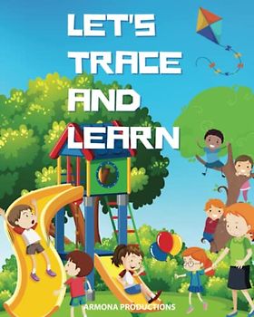 Let's Trace and Learn: Discovering the Joy of Writing and Drawing Through Tracing