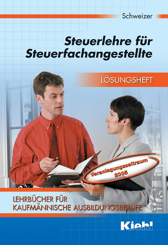 Lehrbücher für kaufmännische Ausbildungsberufe / Steuerlehre für Steuerfachangestellte. Lösungsheft