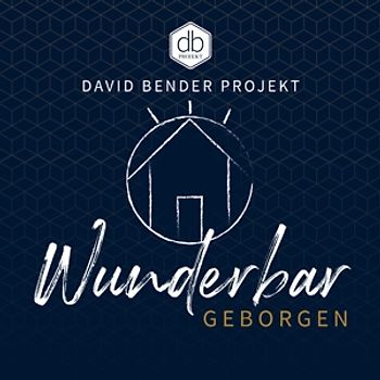 David Bender Projekt - Wunderbar geborgen [2 CDs]