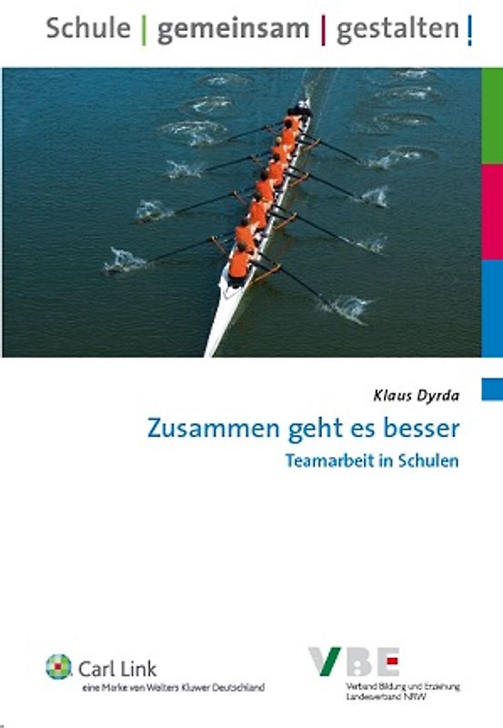 Zusammen geht es besser - Teamarbeit in Schulen