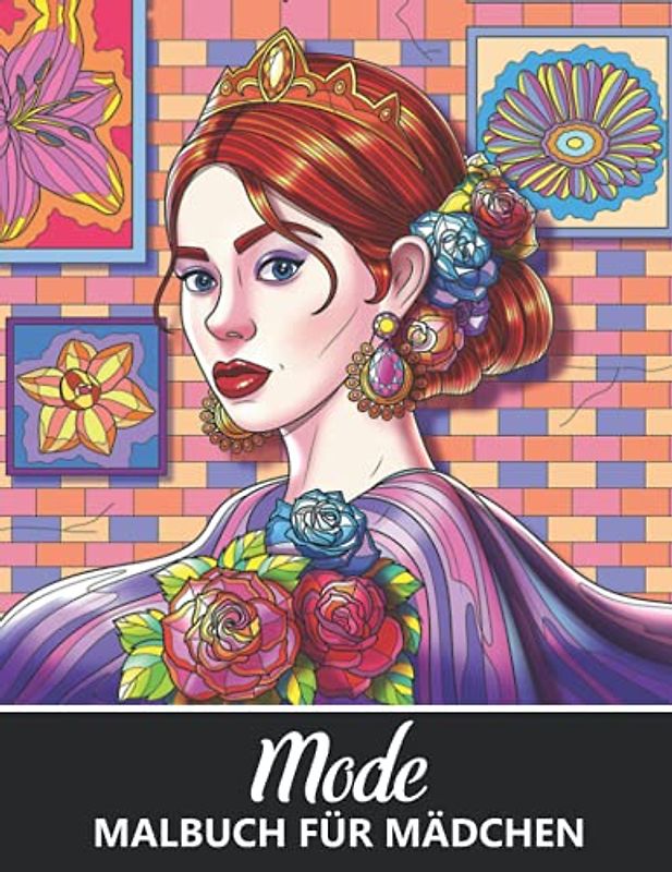 Mode Malbuch für Mädchen: Beschäftigungsbuch und Ausmalbuch für Stressbewältigung und Entspannung - Tolles Geschenk für Frauen und Erwachsene