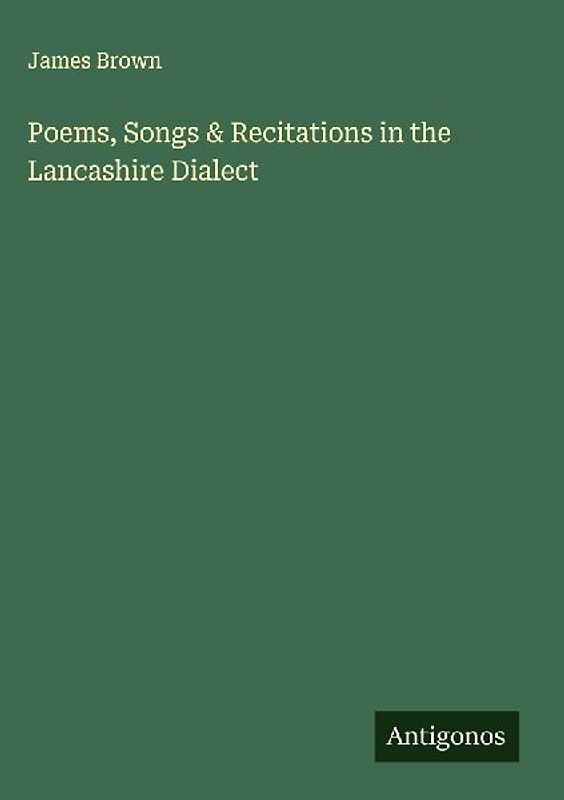 Poems, Songs & Recitations in the Lancashire Dialect