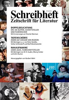 SCHREIBHEFT 105: Doppelbelichtung - Eric de Kuyper / Tiefenschärfe - Gregor von Rezzori / Nahaufnahme - James Agee
