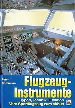 Flugzeuginstrumente - Typen, Technik, Funktionen. Vom Sportflugzeug zum Jumbojet