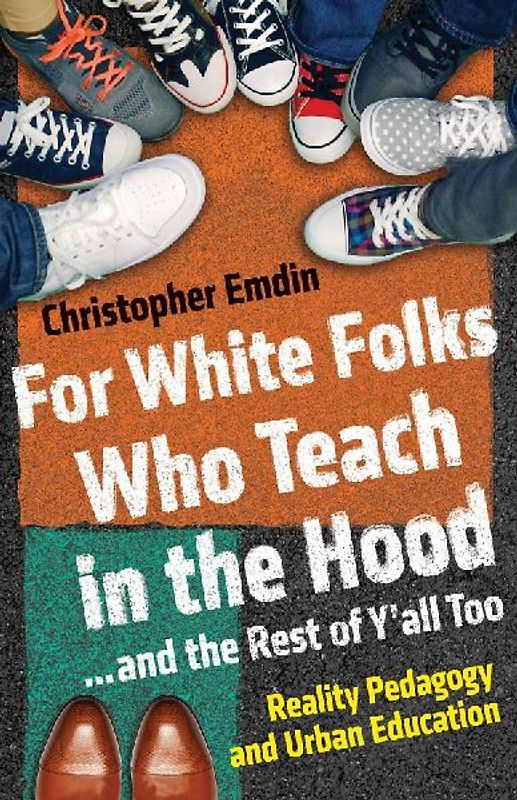 For White Folks Who Teach in the Hood... and the Rest of Y'all Too