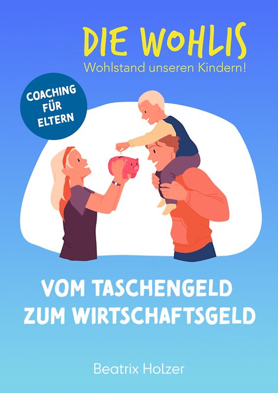 DIE WOHLIS Wohlstand unseren Kindern!