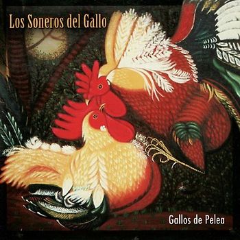 Los Soneros Del Gallo - Gallos de Pelea
