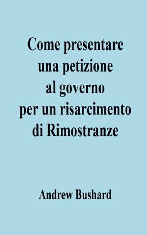 Come presentare una petizione al governo per un risarcimento di Rimostranze