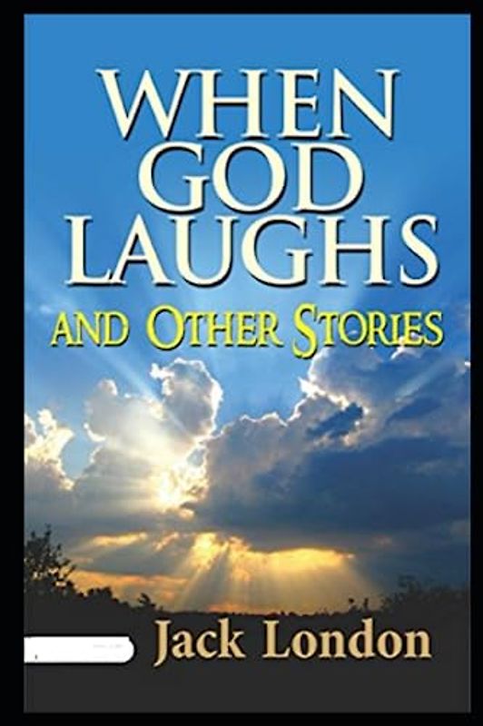 When God Laughs and Other Stories Annotated
