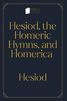 Hesiod, the Homeric Hymns, and Homerica: Dark Version (Perfect Books Studio Edition)