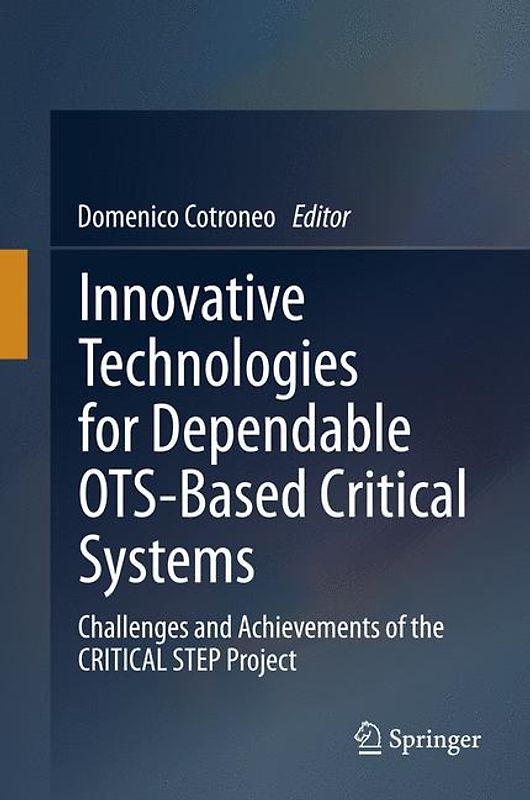 Innovative Technologies for Dependable OTS-Based Critical Systems