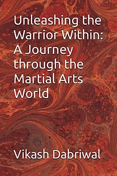 Unleashing the Warrior Within: A Journey through the Martial Arts World