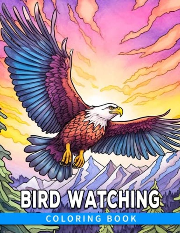 The Bird Watcher's Palette: A Colorful Guide to Avian Wonders: Discover the Beauty of Birds Through Coloring and Identification