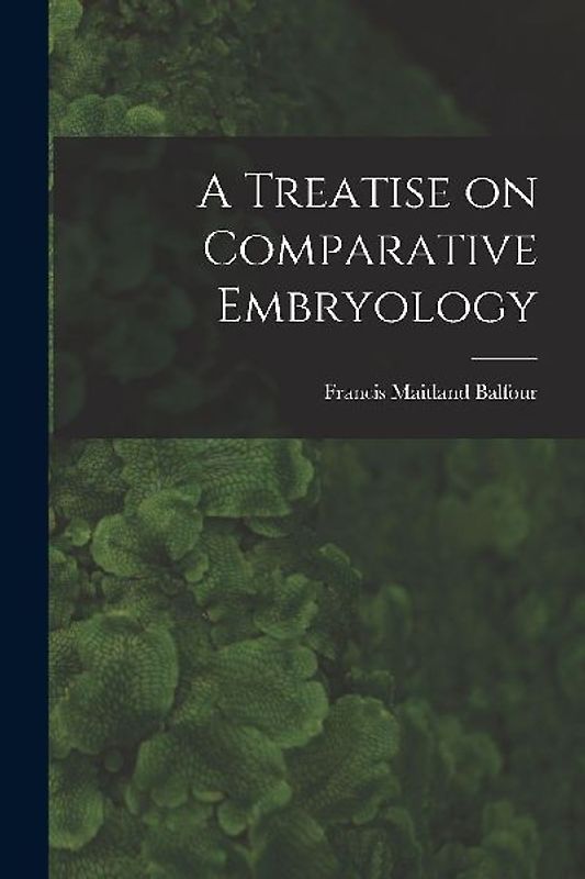A Treatise on Comparative Embryology