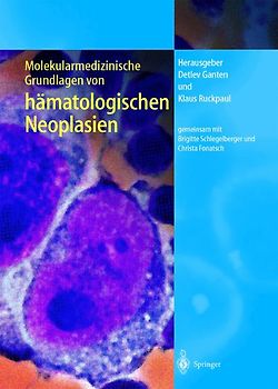 Molekularmedizinische Grundlagen von hämatologischen Neoplasien