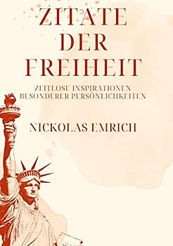 Zitate der Freiheit: Zeitlose Inspirationen besonderer Persönlichkeiten