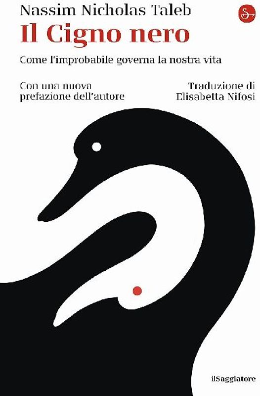 Il cigno nero. Come l'improbabile governa la nostra vita