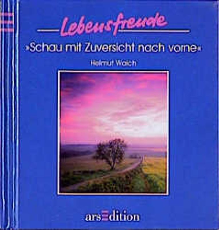 Schau mit Zuversicht nach vorne