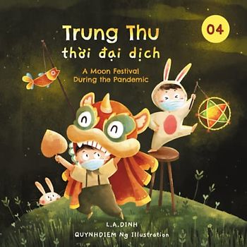 Trung Thu thời đại dịch: A Moon Festival During the Pandemic (Chuyện Nhà Tôm và Tèo Vietnamese-English children's books)