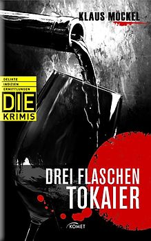 DIE Krimi - Drei Flaschen Tokaier
