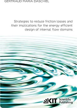 Strategies to reduce friction losses and their implications for the energy efficient design of internal flow domains