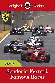 Ladybird Readers Level 5 - Ferrari - Famous Races (ELT Graded Reader)