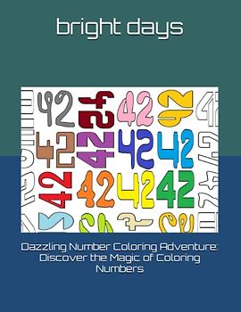 Dazzling Number Coloring Adventure: Discover the Magic of Coloring Numbers