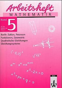Reelle Zahlen, Potenzen, Funktionen, quadratische Gleichungen, Gleichungssysteme. Ausgabe ab 1999. Arbeitsheft Klasse 9