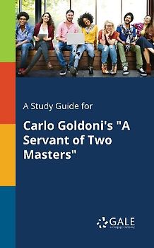 A Study Guide for Carlo Goldoni's "A Servant of Two Masters"