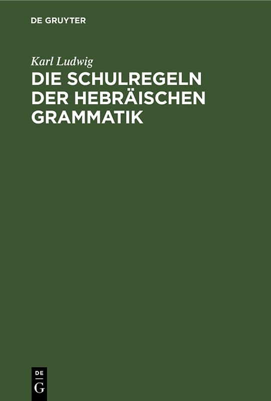 Die Schulregeln der hebräischen Grammatik