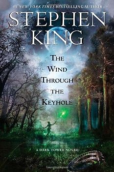 The Wind Through the Keyhole: A Dark Tower Novel - King, Stephen