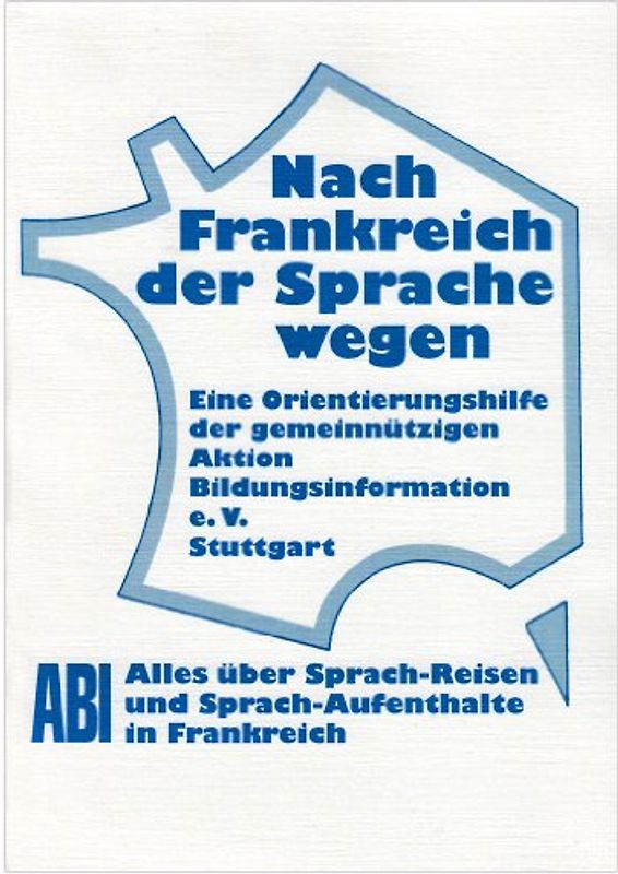Nach Frankreich der Sprache wegen