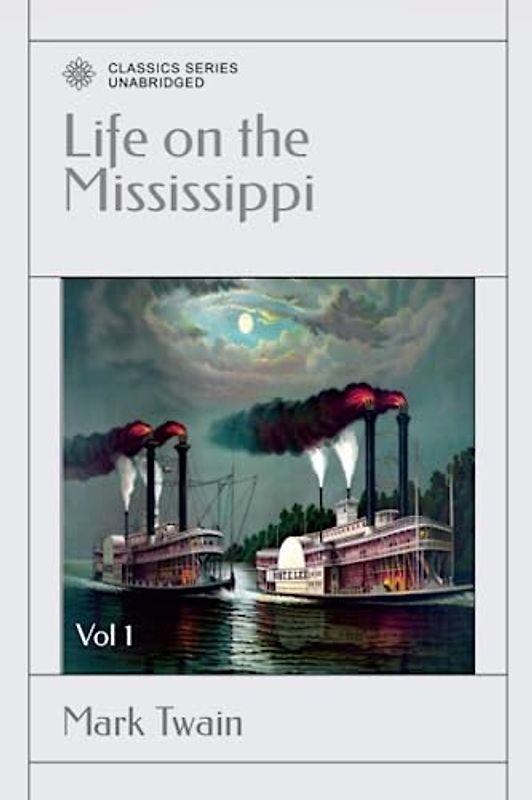 Life on the Mississippi: Vol 1