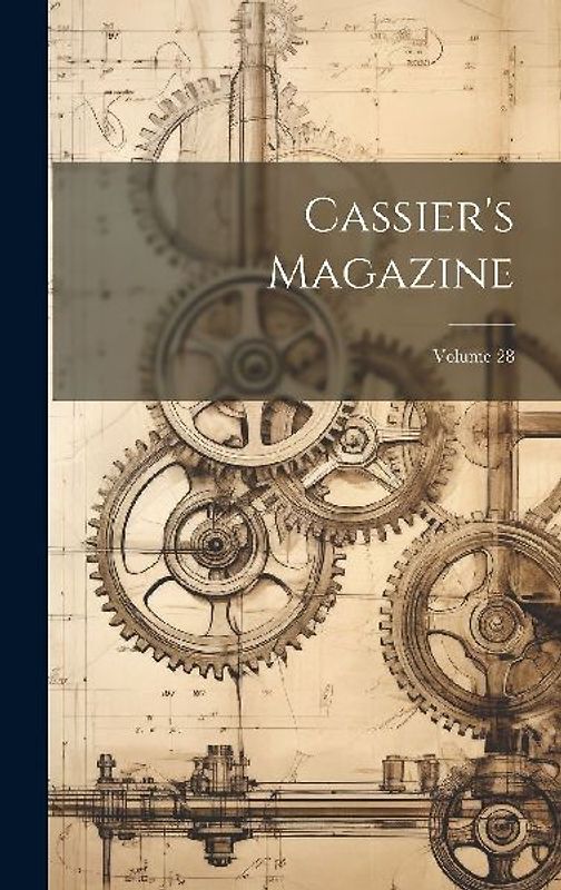 Cassier's Magazine; Volume 28