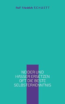 Neider und Hasser ersetzen oft die beste Selbsterkenntnis