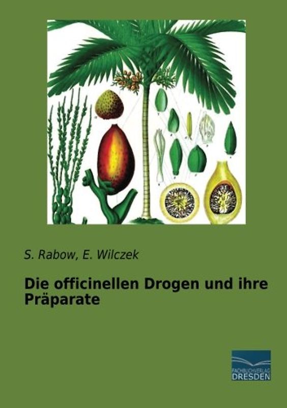 Die offiziellen Drogen und ihre Praeparate