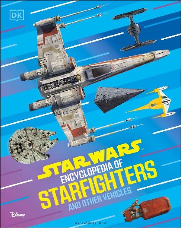 Star Wars Encyclopedia of Starfighters and Other Vehicles