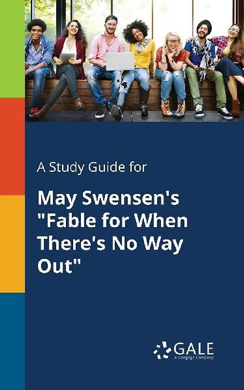 A Study Guide for May Swensen's "Fable for When There's No Way Out"