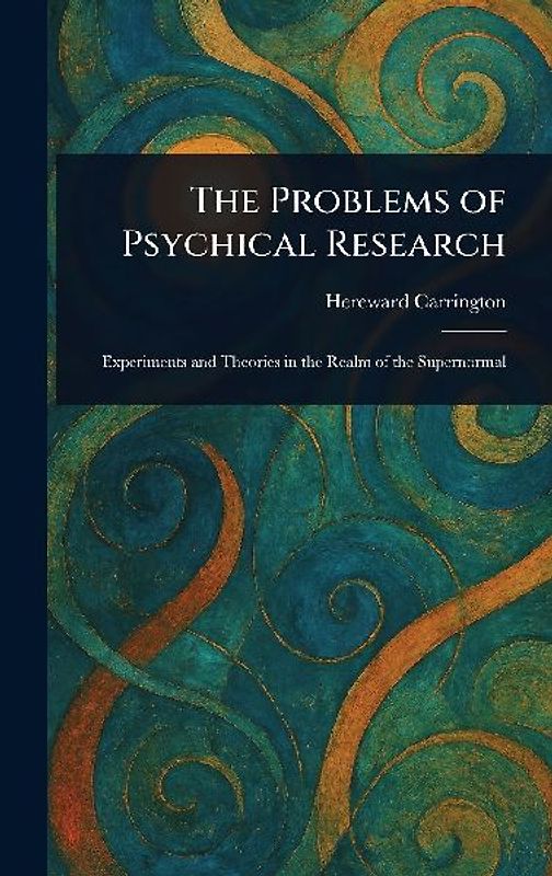 The Problems of Psychical Research