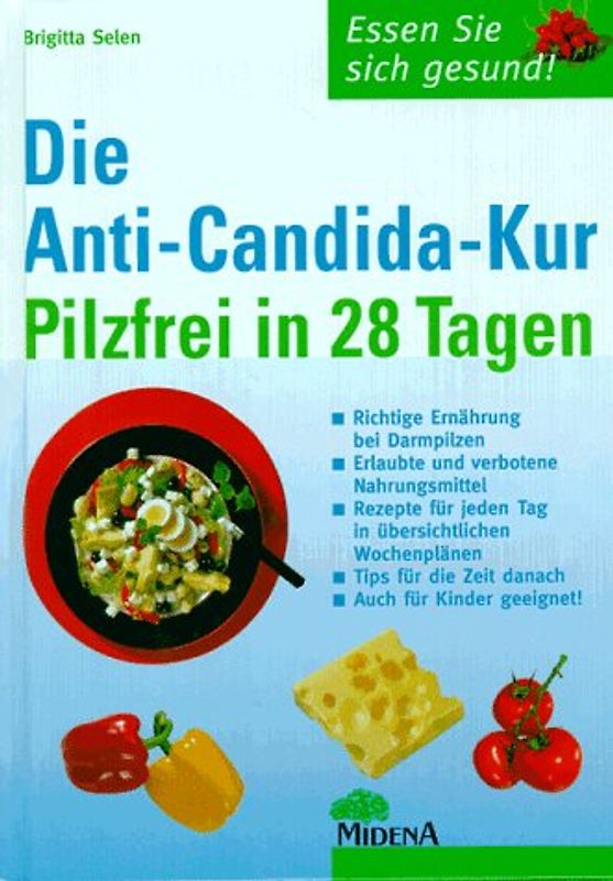 Die Anti-Candida-Kur. Pilzfrei in 28 Tagen
