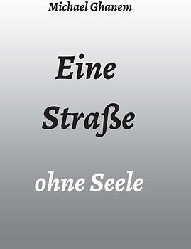 Eine Straße ohne Seele