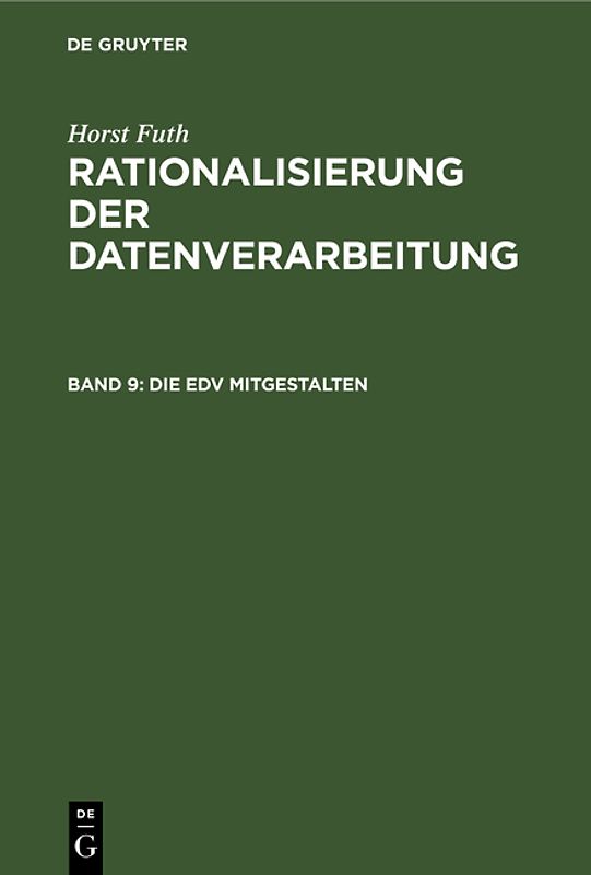 Horst Futh: Rationalisierung der Datenverarbeitung / Die EDV mitgestalten