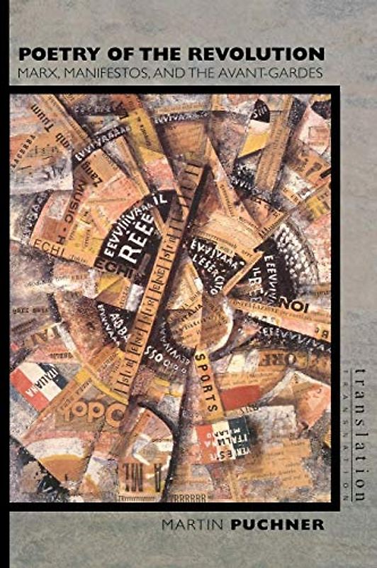 Poetry of the Revolution: Marx, Manifestos, And The Avant-Gardes (Translation/Transnation)
