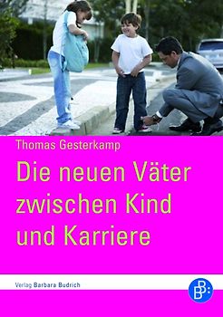 Die neuen Väter zwischen Kind und Karriere